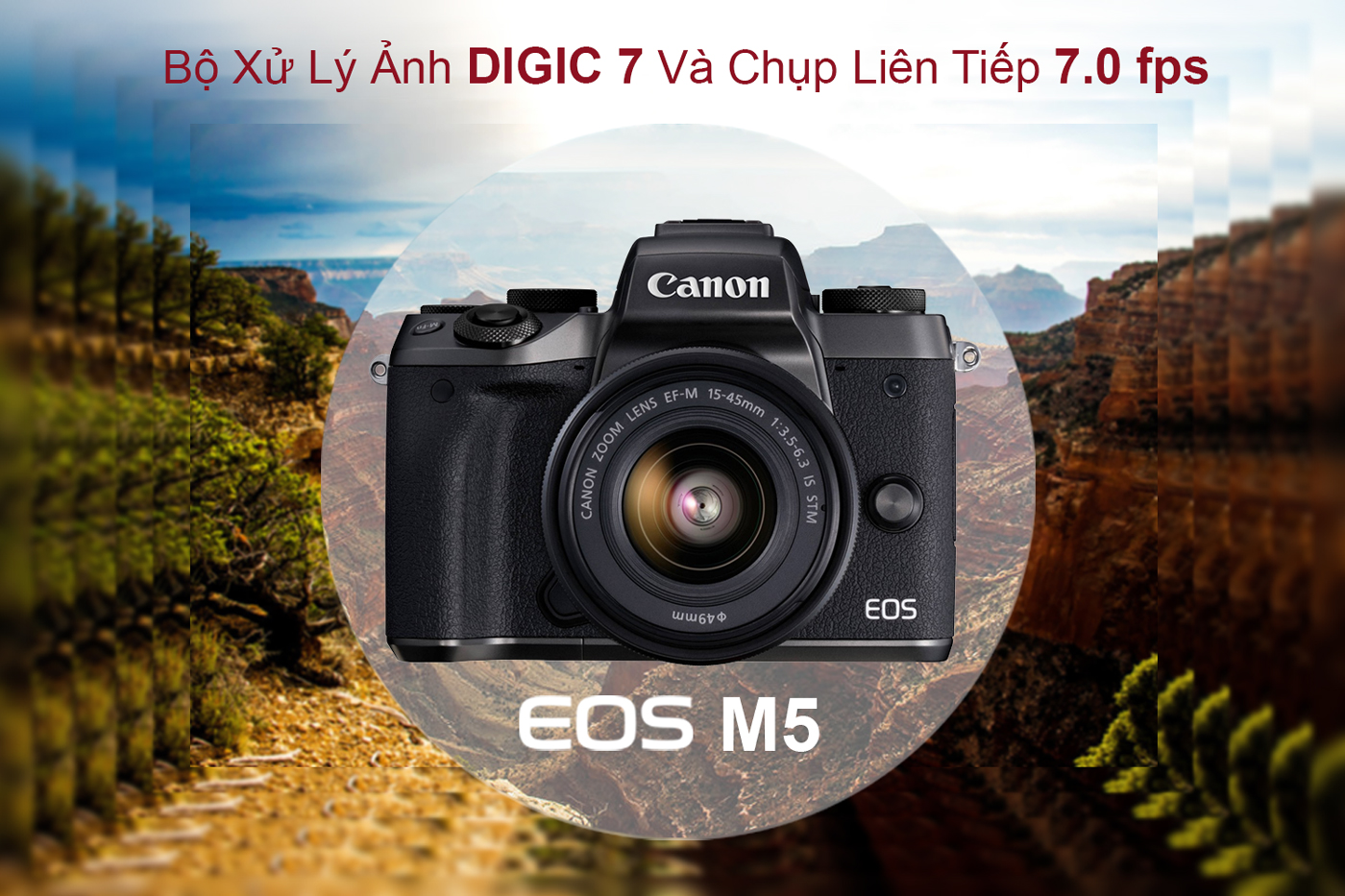 Máy Ảnh Mirrorless Canon EOS M5 + Lens 15-45mm (Lê Bảo Minh)
